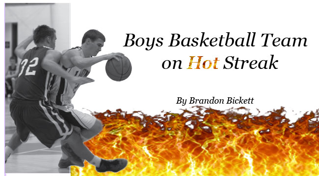Boys Basketball Team  on Hot Streak